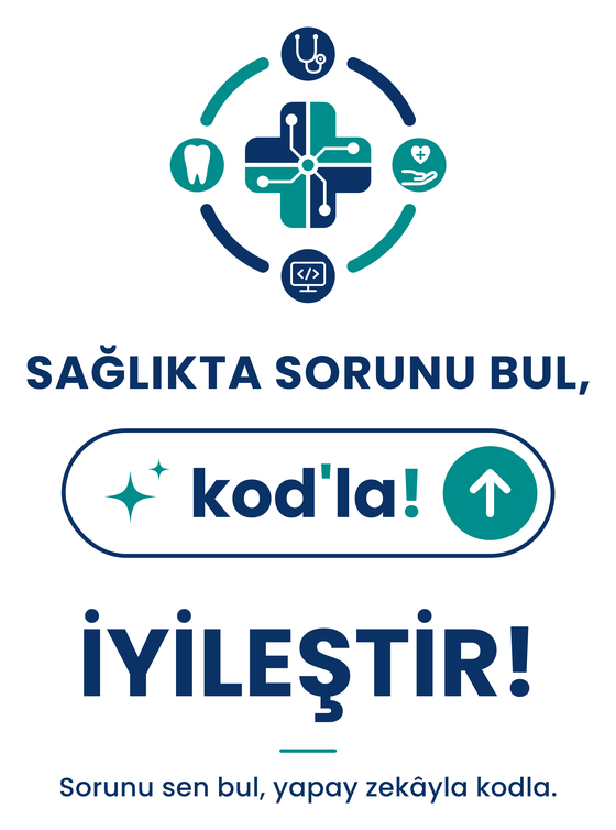 Kod'la İyileştir! Sağlıkta sorunu bul, kod'la, iyileştir! Sorunu sen bul, yapay zekâyla kodla.